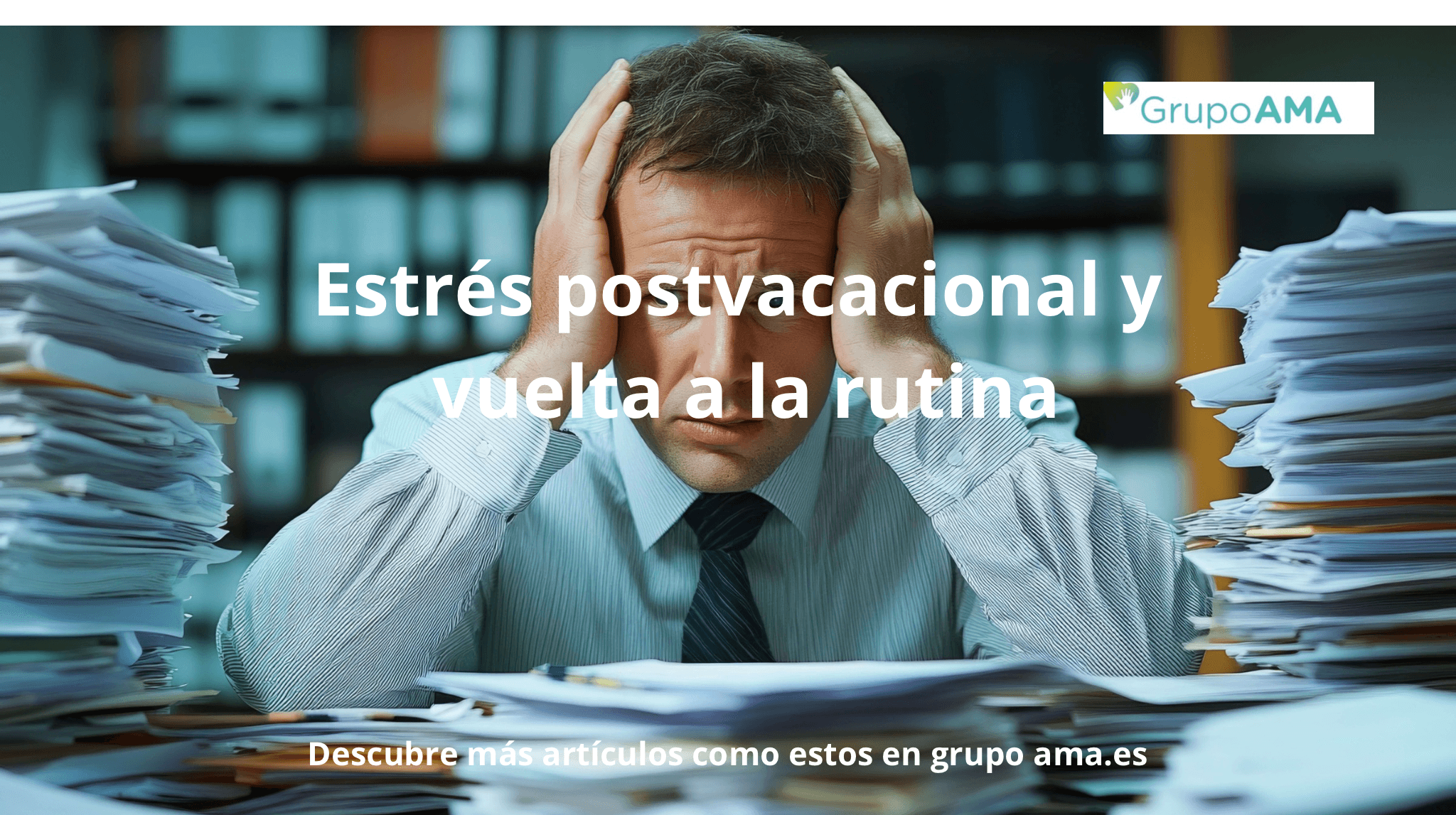 Estrés postvacacional y vuelta a la rutina – 1 2 - Estrés postvacacional: claves para volver a la rutina con bienestar