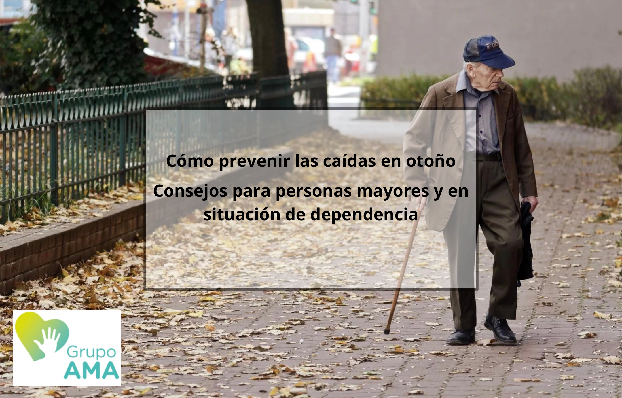 Prevenir caídas en otoño: personas mayores y dependientes